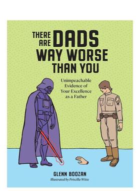 【预售】有比你更糟糕的父亲：无可挑剔的证据证明你的卓越 There Are Dads Way Worse Than You 英文进口原版心灵励志图书GLENN