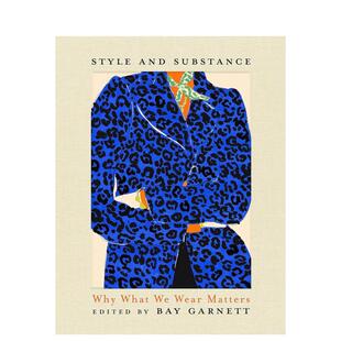 Style 预售y 预售 与本质：为何穿着很重要 时尚 Garnett Matters英文进口原版 and 风格 预售at Substance 图书籍Bay Wear