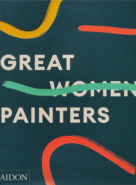 【预售】Great Women Painters，伟大女性画家 英文原版图书籍进口正版 Phaidon Editors, Alison M. Gingeras 艺术总论-