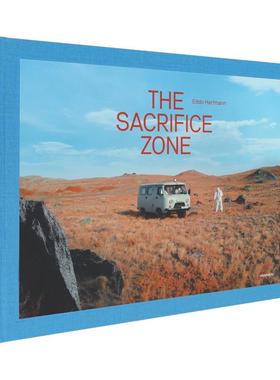 【预售】牺牲区：荷兰摄影师Eddo Hartmann The Sacrifice Zone 英文进口原版摄影图书Eddo Hartmann外文