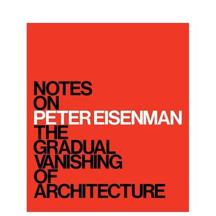【现货】彼得·艾森曼的笔记：建筑的逐渐消失 Notes on Peter Eisenman英文进口原版建筑设计图书籍M. Surry Schlabs外文正版