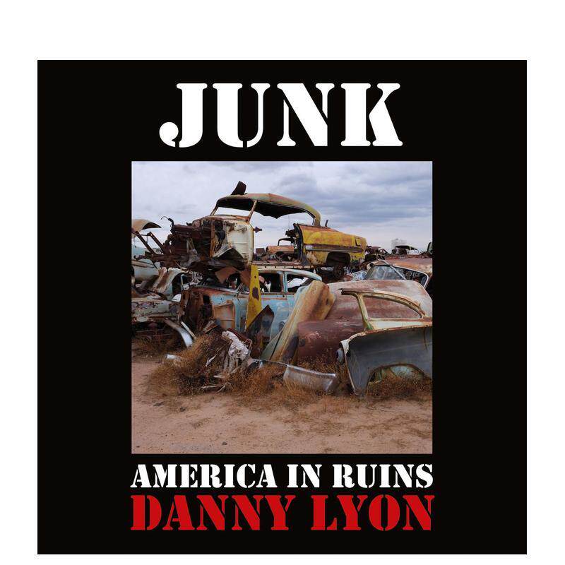 【预售】丹尼·里昂 垃圾 废墟中的美国 Junk American In Ruins 英文进口原版摄影作品集Danny Lyon  Randy Kennedy外文图书