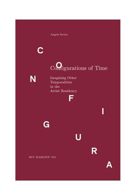 【现货】时间配置 Configurations of Time英文进口原版艺术画册画集Angela Serino外文图书籍