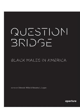 【预售】问题桥： 美国黑人男性 Question Bridge: Black Males in America 英文进口原版摄影作品集