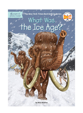 【现货】冰河时代是什么时候? What Was The Ice Age? 英文原版图书籍进口正版 儿童故事阅读 Nico Medina / Who HQ
