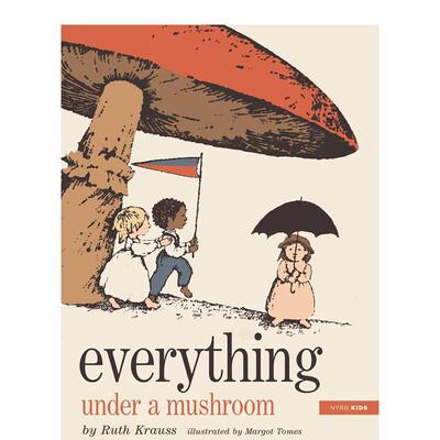 【预售】蘑菇下的一切Everything Under A Mushroom英文进口原版图书儿童绘本Krauss  Ruth6-9岁