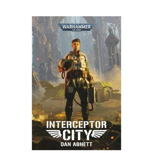 【现货】战锤40K:拦截者之城 【Warhammer 40,000】Interceptor City英文进口原版文学小说Dan Abnett