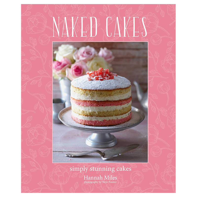 【现货】Naked Cakes: Simply stunning cakes 裸蛋糕 英文原版烘焙英文原版图书籍进口正版Hannah Miles