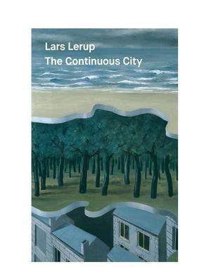 【预售】连续的城市：十四篇关于建筑与城市化的论文 The Continuous City 英文进口原版建筑设计图书 Lars Lerup Park Books