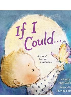 【现货】如果我可以...... If I Could . . . 英文进口原版儿童绘本图书Matt Zurbo Patrice Barton外文正版