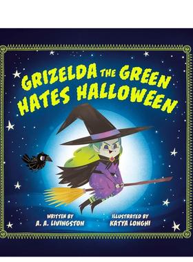 【现货】讨厌万圣节的绿女巫格丽塞尔达 Grizelda the Green Hates Halloween英文进口原版儿童绘本图书A A Livingston
