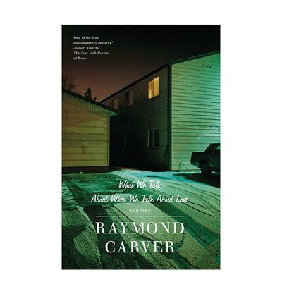 【现货】What We Talk About When We Talk About Love: Stories 谈论爱情时我们都在说些什么？Raymond Carver雷门卡佛作品 英文