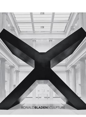 【预售】罗纳德·布莱登：雕塑（美国极简主义艺术家） Ronald Bladen: Sculpture 英文进口原版艺术画册画集外文图书Robert S. M
