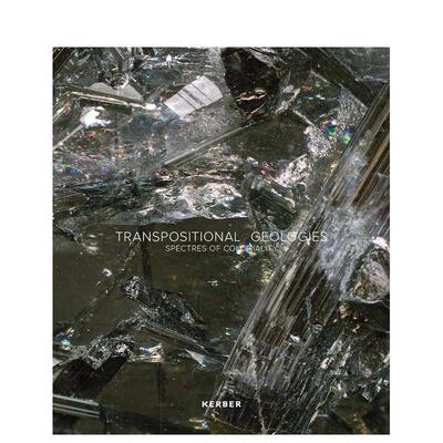 【预售】转位地质学：殖民性的幽灵 Transpositional Geologies:Spectres of Coloniality 英文进口原版摄影作品集Sascha Miklowe