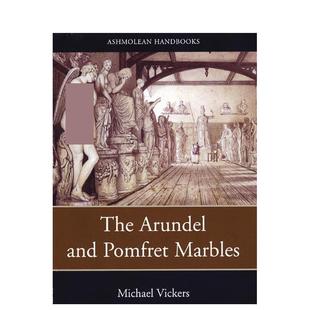 【预售】牛津的阿伦德尔与庞弗雷特大理石雕收藏 The Arundel and Pomfret Marbles英文进口原版艺术画册画集外文图书Michael Vic