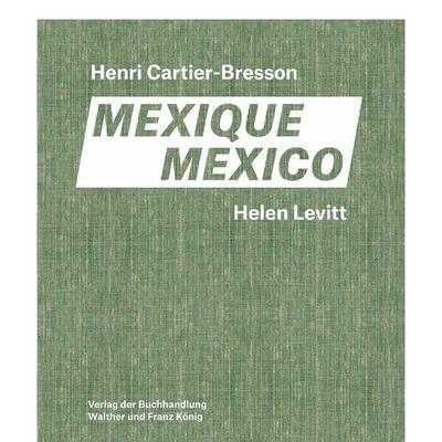 【现货】 Helen Levitt / Henri Cartier-Bresson. Mexico,海伦·莱维特/亨利·卡蒂埃·布列松.墨西哥 英文原版图书籍进口 摄影师
