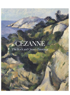 【预售】Cezanne: The Rock and Quarry Paintings 塞尚:岩石和采石场的绘画 英文原版书 艺术画册 John Elderfield Faya Causey