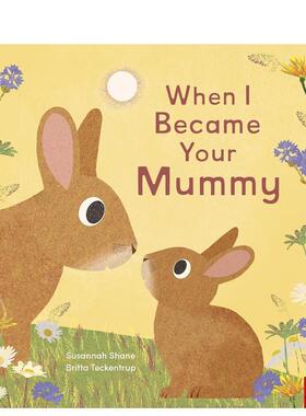 【预售】当我成为你的妈妈  亲子共读(带音频）When I Became Your Mummy英文进口原版儿童绘本图书3-6岁 人际关系Susannah Shane