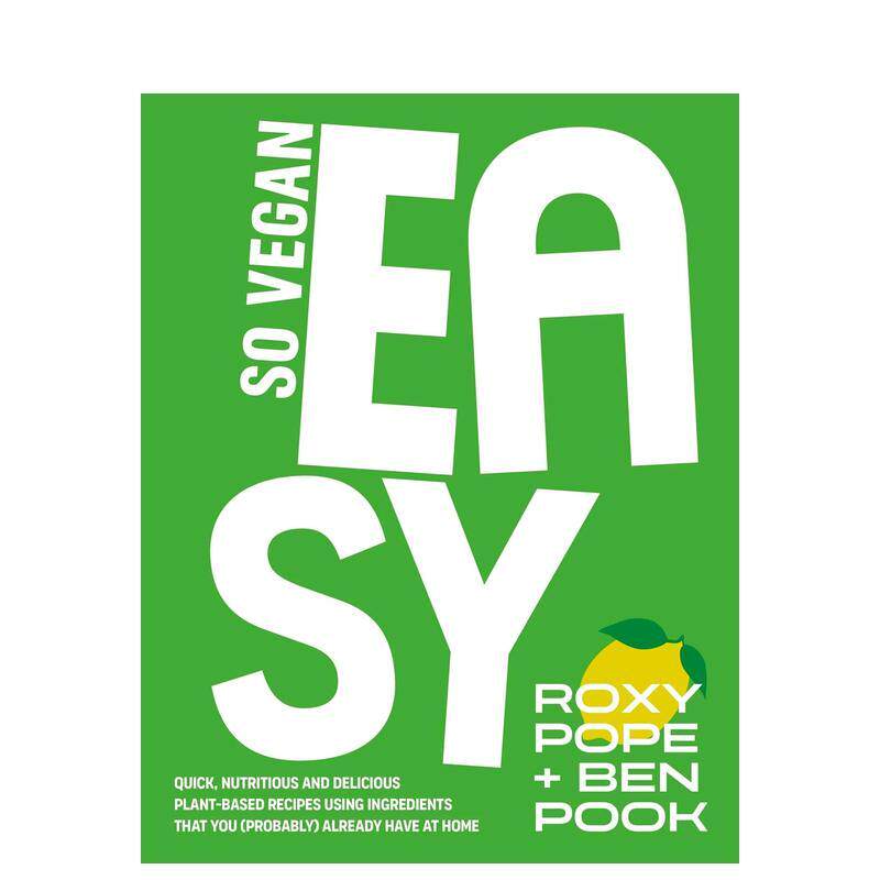 【现货】英国素食品牌SO VEGAN：快手素食So Vegan: EASY英文进口原版餐饮美食生活图书SO VEGAN ?Roxy Pope ?Ben Pook