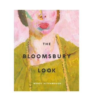 【预售】布鲁姆斯伯里团体美学 The Bloomsbury Look 英文进口原版艺术画册画集外文图书Wendy Hitchmough