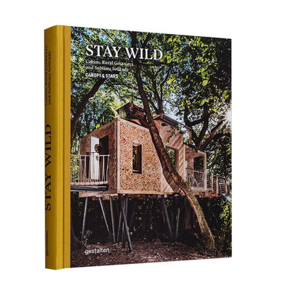 【现货】 Stay Wild:Cabins,Rural Getaways and Sublime Solitude 去野外：小木屋乡村度假绝妙独处 英文原版图书籍进口正版 生活