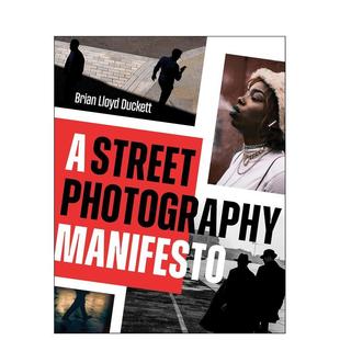 【预售】街头摄影宣言 A Street Photography Manifesto 英文进口原版摄影作品集技法Brian Lloyd Duckett
