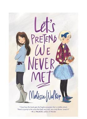 【现货】Let’s Pretend We Never Met，假装我们从来没有见过 英文原版图书籍进口正版 Melissa Walker 青