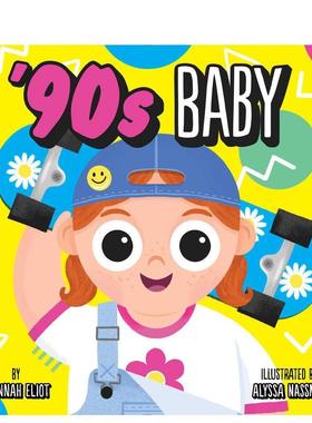 【预售】九十年代的宝宝90s Baby英文进口原版儿童绘本图书3-6岁Hannah Eliot and Alyssa Nassner