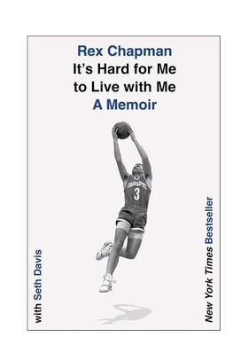 【预售】雷克斯·查普曼回忆录 It's Hard for Me to Live with Me英文进口图书原版文学传记Rex Chapman Seth Davis外文正版