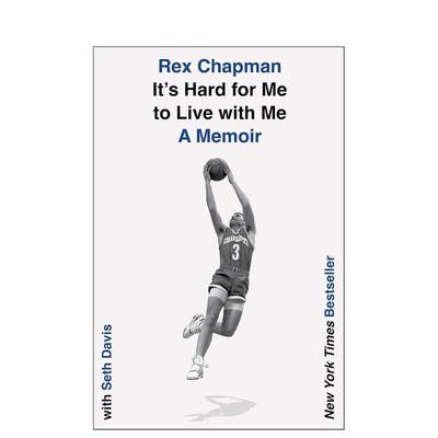 【预售】雷克斯·查普曼回忆录 It's Hard for Me to Live with Me英文进口图书原版文学传记Rex Chapman Seth Davis外文正版