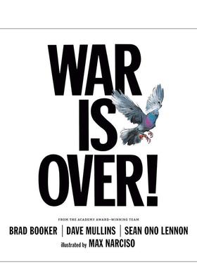 【预售】战争结束了！ War Is Over!英文进口原版儿童绘本图书Sean Ono Lennon, Dave Mullins, and Brad Booker; illustrated by