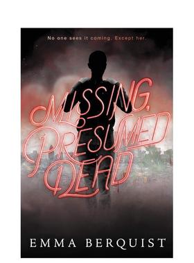 【现货】Missing, Presumed Dead，失踪,推定死亡 英文原版图书籍进口正版 BERQUIST EMMA 青少年读物