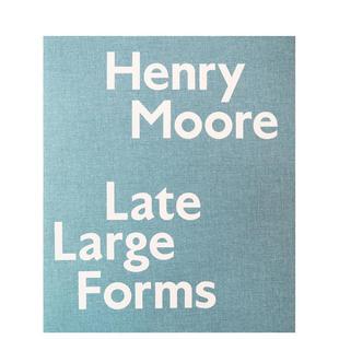 Forms雕塑家亨利·莫尔：后期作品 Feldman外文 Henry Anita 图书籍 英文进口艺术画册画集正版 Large Late Moore 预售