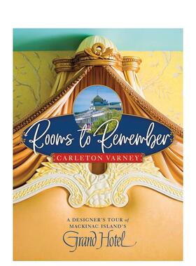 【预售】值得铭记的房间：设计师探访麦基诺岛大酒店 Rooms to Remember 英文进口原版室内设计装饰图书Carleton Varney