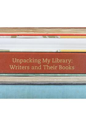 【WH】 打开我的图书馆:作家和他们的书 作家推荐 Unpacking My Library: Writers and Their Books 英文进口原版文学小说原版进