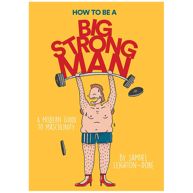 【现货】 How to Be a Big Strong Man 如何成为强壮男人 英文另类幽默平权漫画英文原版图书籍进口正版 书籍/杂志/报纸 生活类原版书 原图主图