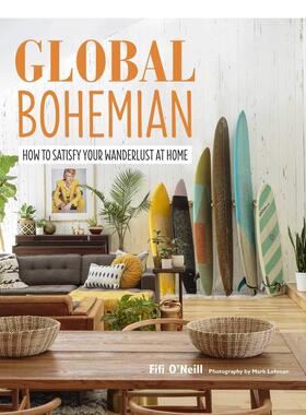 【预售】Global Bohemian 全球波西米亚风:如何满足你在家里的旅游欲望 室内设计英文原版图书籍进口正版FifiO’Neill
