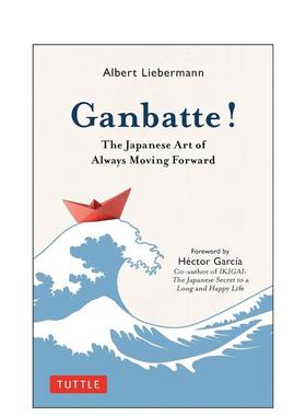 【预售】加油！：不断前进的日本艺术Ganbatte!: The Japanese Art of Always Moving Forward英文进口原版心灵励志图书Albert Li