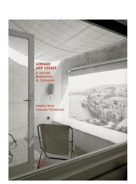【预售】谱系与遗产：卡达克斯的某种现代主义 Lineage and Legacy 英文进口原版建筑设计图书Stephen Bates|Fernando Villavecch