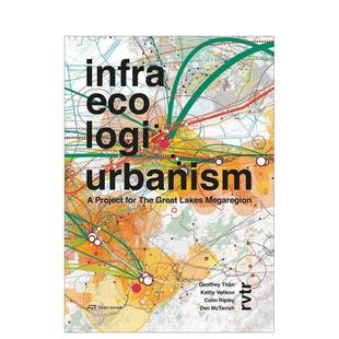 英文进口原版 预售 Logi 城市规划图书 Kathy Infra Thun 基础设施生态物流城市化：五大湖都市圈项目 Eco Geoffrey Urbanism