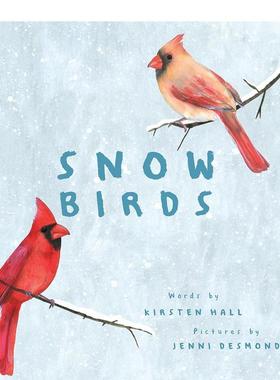 【预售】Snow Birds雪鸟 英文进口原版儿童绘本百科图书 Kirsten Hall and Jenni Desmond