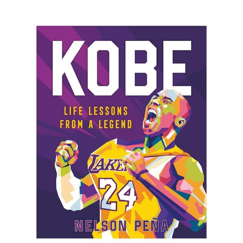【预售】【传奇人物课堂】科比 湖人传奇小飞侠 【Life Lessons from a Legend】Kobe 英文进口原版文学传记外文图书Nelson Pena;