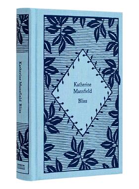 【预售】【Little Clothbound Classics-Spring】Bliss， 英文原版图书籍进口正版 Mansfield, Katherine 世界文学
