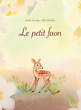 【现货】【翰德原版】【Elly MacKay】Le petit faon，跟随小鹿 法文原版图书籍进口正版 Kallie George, Elly MacKay 儿童绘本