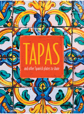 【预售】Tapas: And Other Spanish Plates to Share 餐前小吃 英文原版 餐饮食谱 西班牙塔帕斯下酒菜 生活类 英文原版图书正版