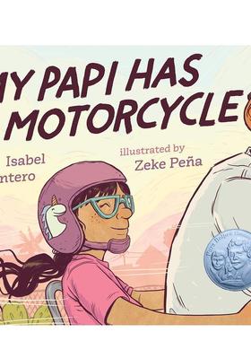 【预售】我爸爸有辆摩托车MY PAPI HAS A MOTORCYCLE英文进口原版图书儿童绘本Quintero  Isabel3-6岁