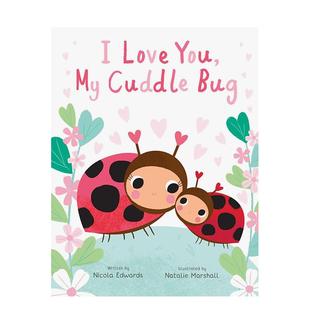 You 图书儿童绘本Nicola 预售 Love 我 Edwards 英文进口原版 Cuddle and 小虫虫I Little 我爱你 Natali Bug