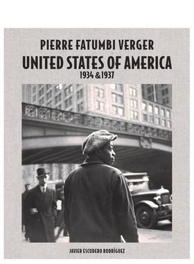 【预售】皮埃尔-费杰：美国1934年和1937年Pierre Fatumbi Verger: United States of America 英文进口原版摄影作品集外文图书Ja
