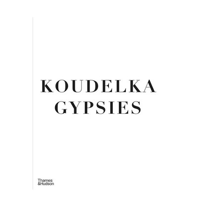 约瑟夫·寇德卡系列图书：吉普赛人（精装大开本）/剧院/流放/下一步 英文原版Josef Koudelka Gypsies战地纪实摄影、马格南摄影师