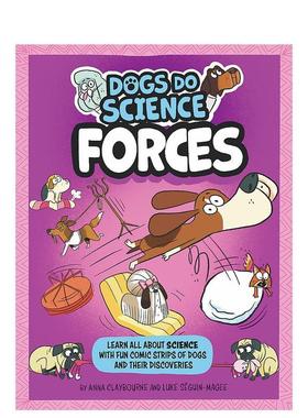 【预售】狗狗学科学：力Dogs Do Science: Forces英文青少年读物进口原版儿童图书9-12岁Anna Claybourne